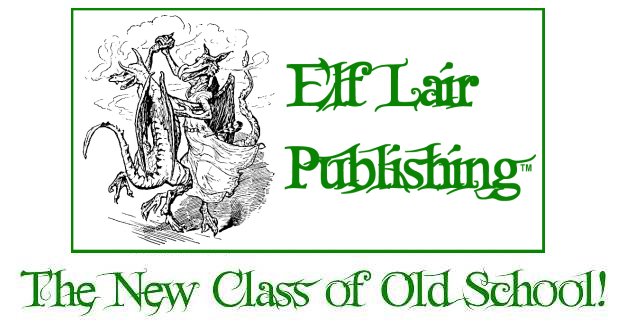 Elf Lair Games - The new class of old school!